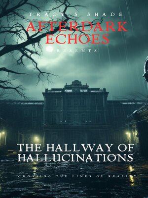 cover image of The Hallway of Hallucinations